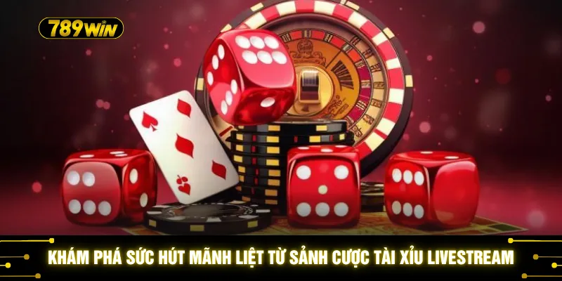 Tài Xỉu Livestream - Sảnh Cược 4K Nhận Thưởng 100 Triệu Đồng 2 Khám phá sức hút mãnh liệt từ sảnh cược tài xỉu livestream