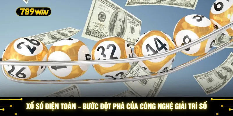 Xổ Số Điện Toán - Cơ Hội Nhận Giải Jackpot 12 Tỷ Đồng Mỗi Kỳ 2 Xổ số điện toán – Bước đột phá của công nghệ giải trí số